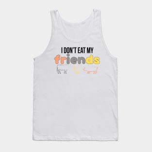 I don't eat my friends, vegan gift Tank Top